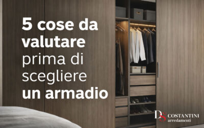 5 cose da valutare prima di scegliere un armadio